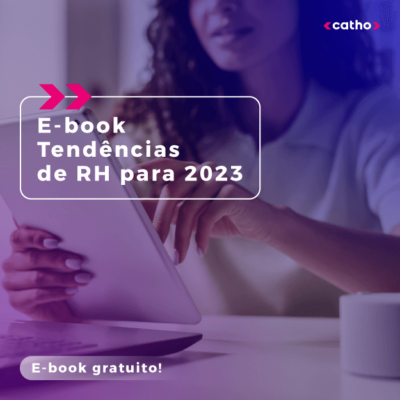 Conheça o Material Gratuito E-book Pesquisa de Tendências para RH 2023
